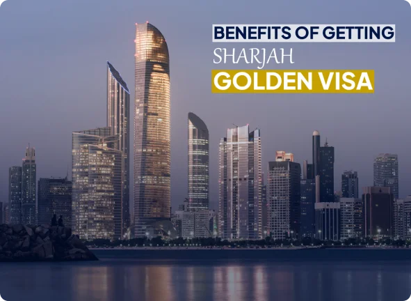 BENEFITS OF Getting Sharjah Golden Visa