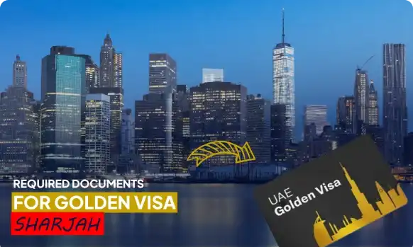 Required Documents For Golden Visa Sharjah