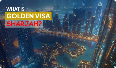 What Is Golden Visa Sharjah
