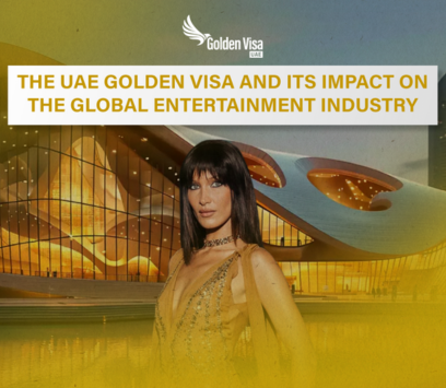 The UAE Golden Visa and its Impact on the Global Entertainment Industry