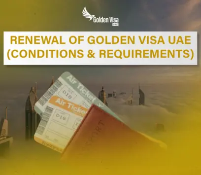 Renewal Of Golden Visa UAE ( Conditions & Requirements )