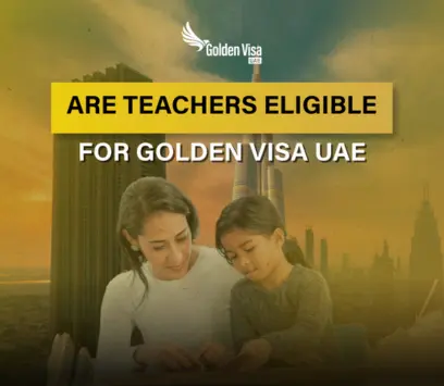 Golden Visa UAE for Teachers: Secure 10-Year Residency