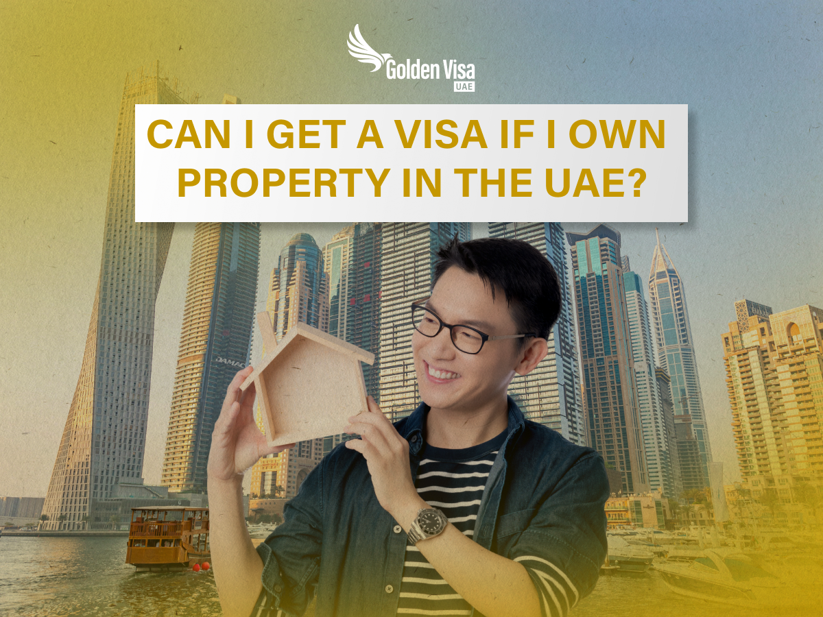 Can I Get a Visa if I Own Property in the UAE