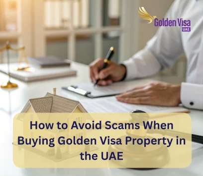 How to Avoid Scams When Buying Golden Visa Property in the UAE