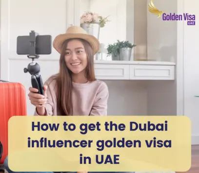 How to Get the Dubai Influencer Golden Visa