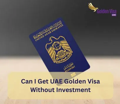 Can I Get UAE Golden Visa Without Investment