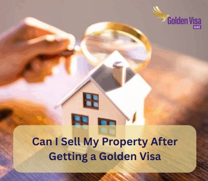 Can I Sell My Property After Getting a Golden Visa