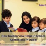 How Golden Visa Helps in School Admissions in Dubai 2 How Golden Visa Helps in School Admissions in Dubai