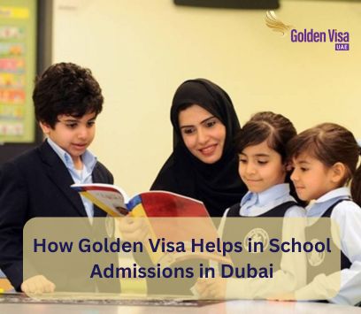 How Golden Visa Helps in School Admissions in Dubai 1 How Golden Visa Helps in School Admissions in Dubai