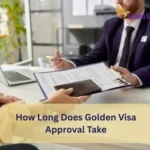How Long Does Golden Visa Approval Take