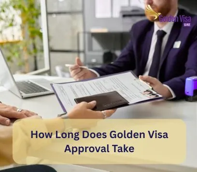 How Long Does Golden Visa Approval Take