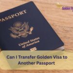 Can I Transfer Golden Visa to Another Passport? A Clear Guide 7 Can I Transfer Golden Visa to Another Passport