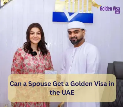 Can a Spouse Get a Golden Visa in the UAE