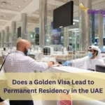 Does a Golden Visa Lead to Permanent Residency in the UAE? 4 Does a Golden Visa Lead to Permanent Residency in the UAE