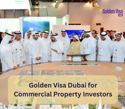 Golden Visa Dubai for Commercial Property Investors