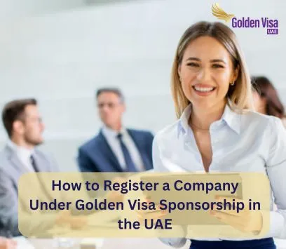 how to register a company under golden visa sponsorship