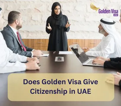 Does Golden Visa Give Citizenship in UAE? The Truth Applicants Need to Know 2 Does Golden Visa Give Citizenship in UAE