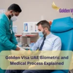 Golden Visa UAE Biometric and Medical Process Explained