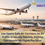 Uae Opens Safe Air Corridors As Air Traffic Gradually Returns, Airlines Can Handle 48 Flights Per Hour