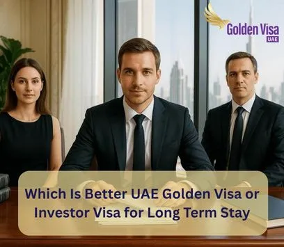 Which Is Better UAE Golden Visa or Investor Visa for Long Term Stay 2 Which Is Better UAE Golden Visa or Investor Visa for Long Term Stay