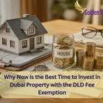 Why Now Is the Best Time to Invest in Dubai Property with the DLD Fee Exemption