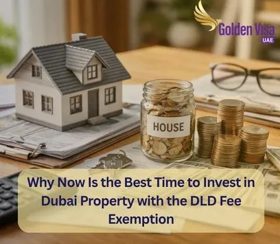Why Now Is the Best Time to Invest in Dubai Property with the DLD Fee Exemption