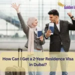How Can I Get a 2-Year Residence Visa in Dubai? 3 How Can I Get a 2-Year Residence Visa in Dubai?