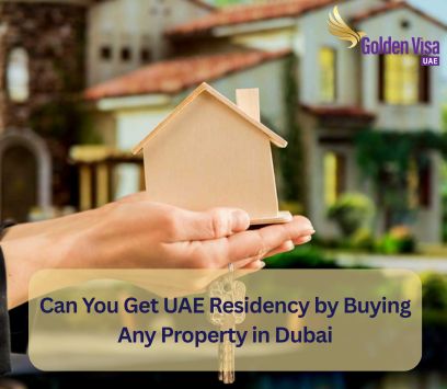 Can You Get UAE Residency by Buying Any Property in Dubai