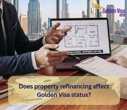 Does property refinancing affect Golden Visa status? 1 Does property refinancing affect Golden Visa status?