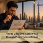 How to Get a UAE Golden Visa Through Property Investment (2026 Guide) 3 How to Get a UAE Golden Visa Through Property Investment