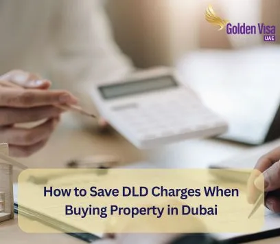 How to Save DLD Charges When Buying Property in Dubai? 1 How to Save DLD Charges When Buying Property in Dubai