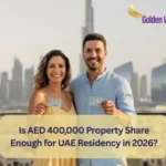 Is AED 400,000 Property Share Enough for UAE Residency in 2026? 3 Is AED 400,000 Property Share Enough for UAE Residency in 2026