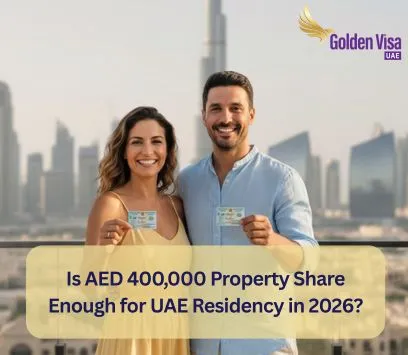 Is AED 400,000 Property Share Enough for UAE Residency in 2026? 2 Is AED 400,000 Property Share Enough for UAE Residency in 2026