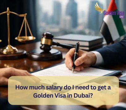 How much salary do I need to get a Golden Visa in Dubai? 1 How much salary do I need to get a Golden Visa in Dubai