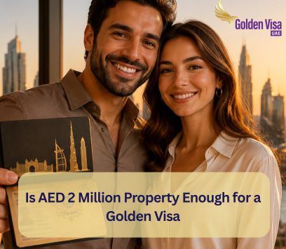 Is AED 2 Million Property Enough for a Golden Visa? 1 Is AED 2 Million Property Enough for a Golden Visa