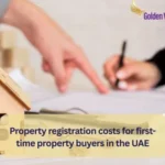 Property registration costs for first-time property buyers in the UAE, 2 Property registration costs for first-time property buyers in the UAE