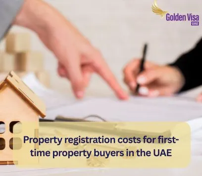 Property registration costs for first-time property buyers in the UAE, 1 Property registration costs for first-time property buyers in the UAE