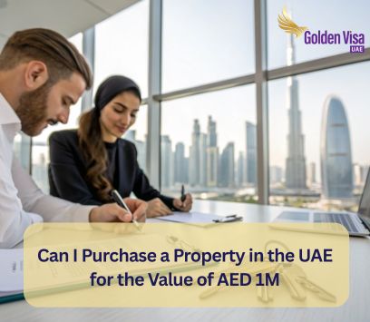 Can I Purchase a Property in the UAE for the Value of AED 1M and Get a Residence Visa? 1 Can I Purchase a Property in the UAE for the Value of AED 1M