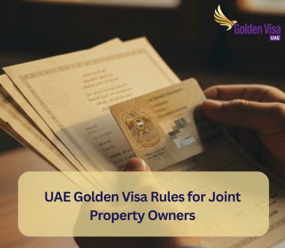 UAE Golden Visa Rules for Joint Property Owners in 2026 1 UAE Golden Visa Rules for Joint Property Owners