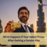 What Happens If Your Salary Drops After Getting a Golden Visa? 4 What Happens If Your Salary Drops After Getting a Golden Visa