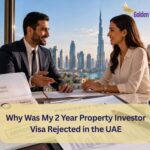 Why Was My 2 Year Property Investor Visa Rejected in the UAE