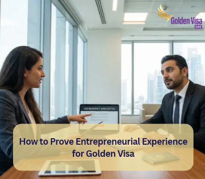How to Prove Entrepreneurial Experience for Golden Visa (2026 Guide) 1 How to Prove Entrepreneurial Experience for Golden Visa