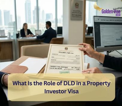 What Is the Role of DLD in a Property Investor Visa? 1 What Is the Role of DLD in a Property Investor Visa